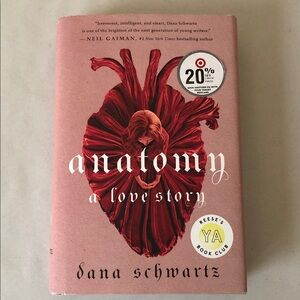 ANATOMY A LOVE STORY by DANA SCHWARTZ